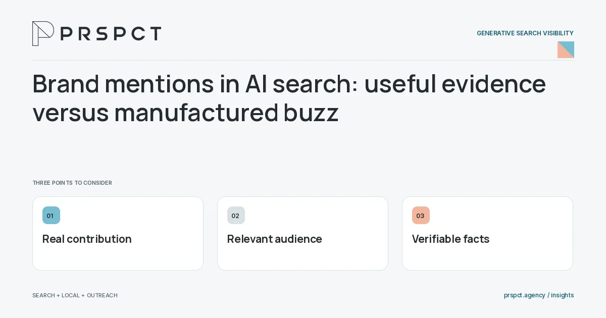 PRSPCT diagram for Brand mentions in AI search: useful evidence versus manufactured buzz: Real contribution, Relevant audience, Verifiable facts.