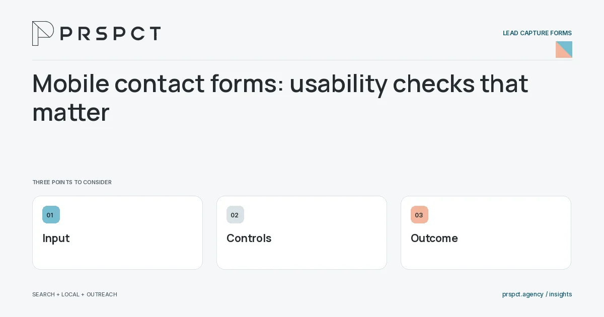 PRSPCT diagram for Mobile contact forms: usability checks that matter: Input, Controls, Outcome.